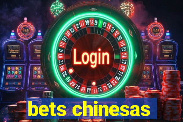 bets chinesas